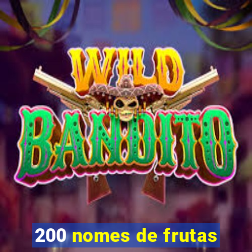 200 nomes de frutas